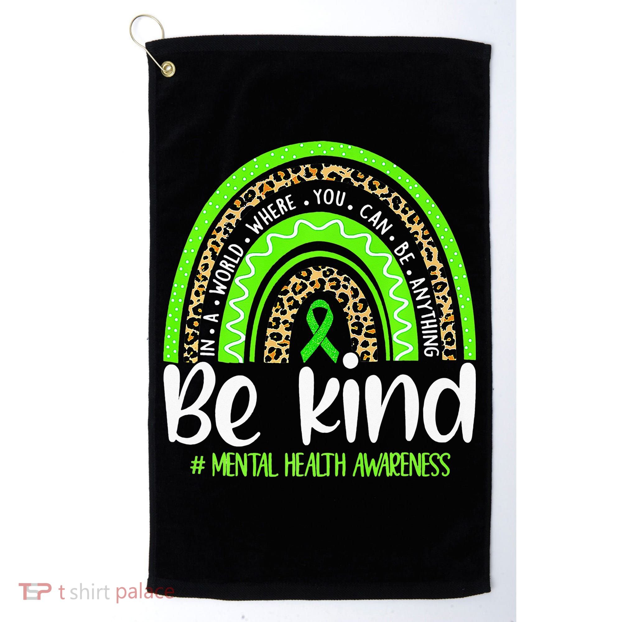 Rainbow Be Kind Mental Health Awareness Golf Towel