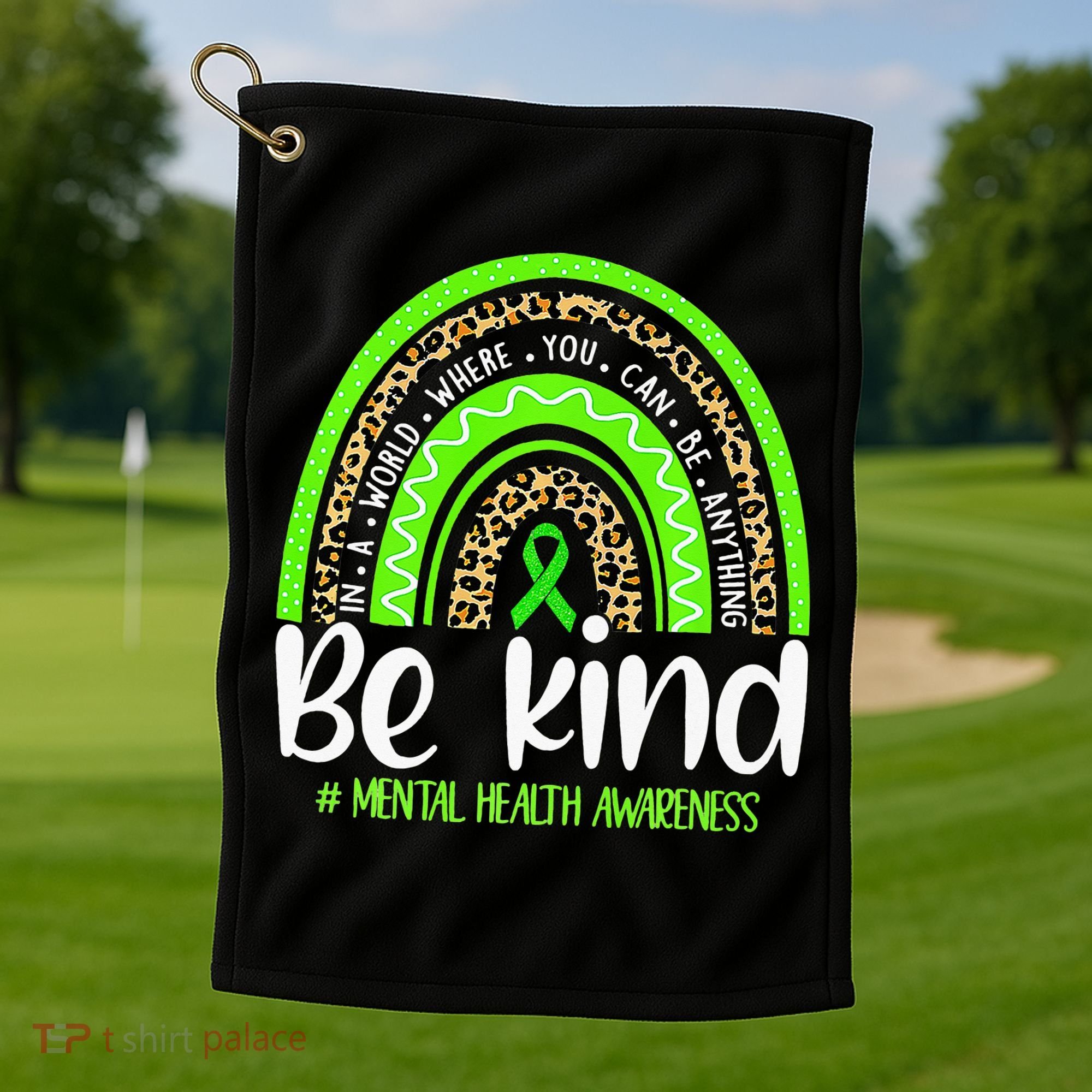Rainbow Be Kind Mental Health Awareness Golf Towel