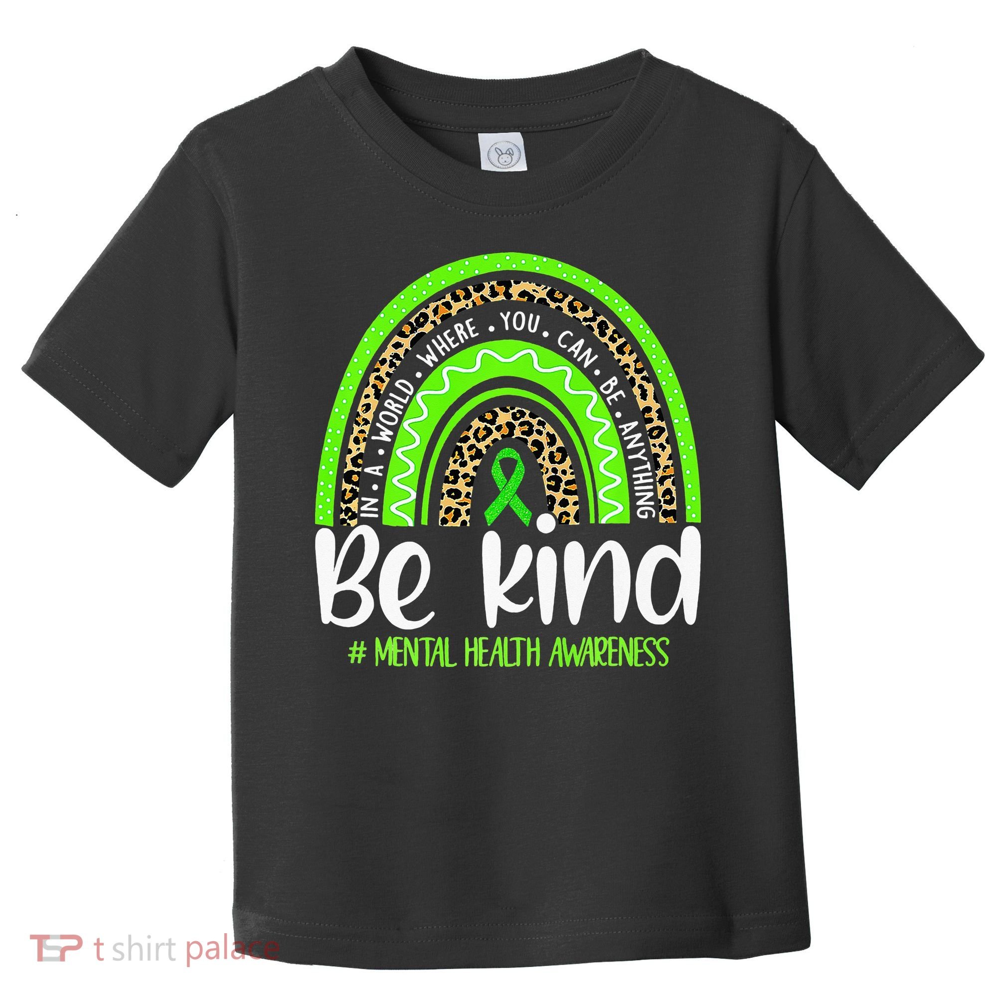 Rainbow Be Kind Mental Health Awareness Toddler T-Shirt