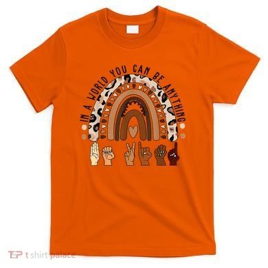 Rainbow Be Kind Sign Language We Wear Orange For Unity Day T-Shirt
