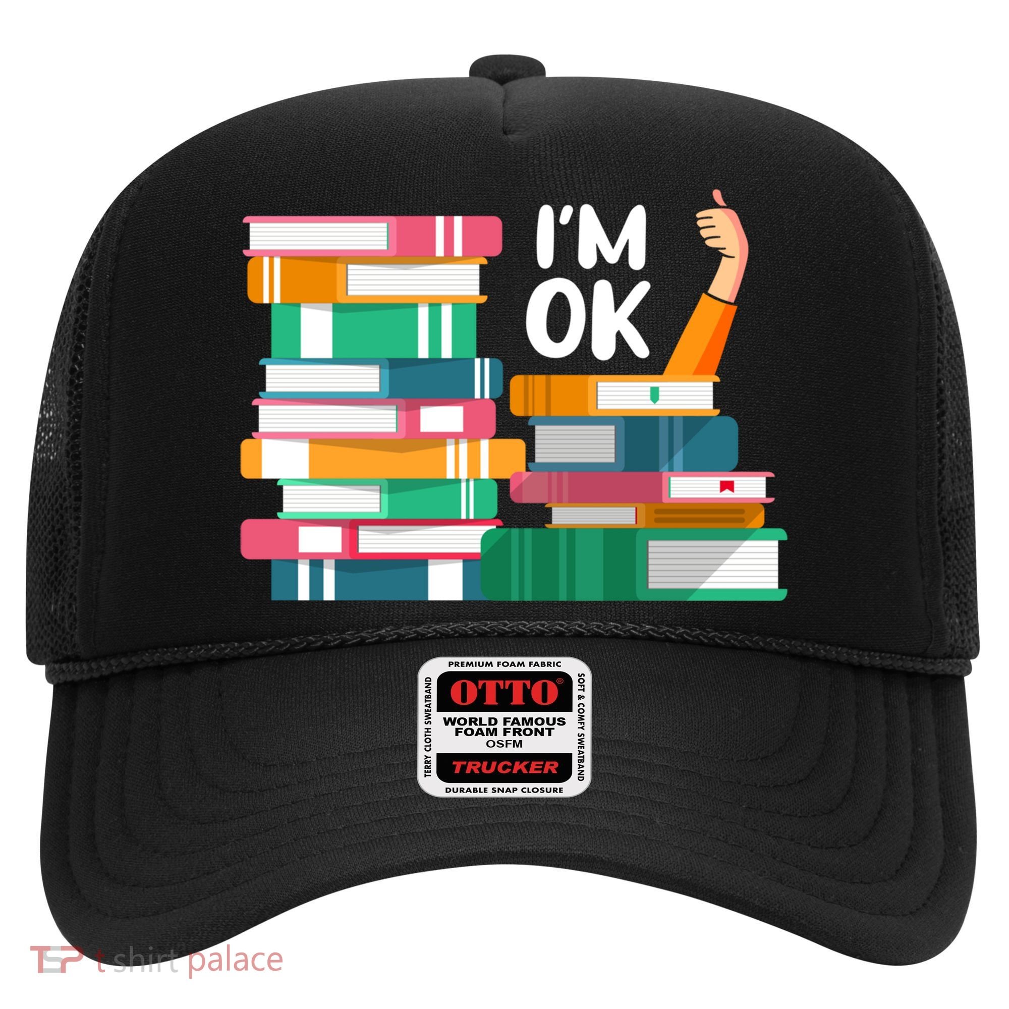 Reading Book Lovers I'm Ok National Book Lovers Day Cute Gift Hat