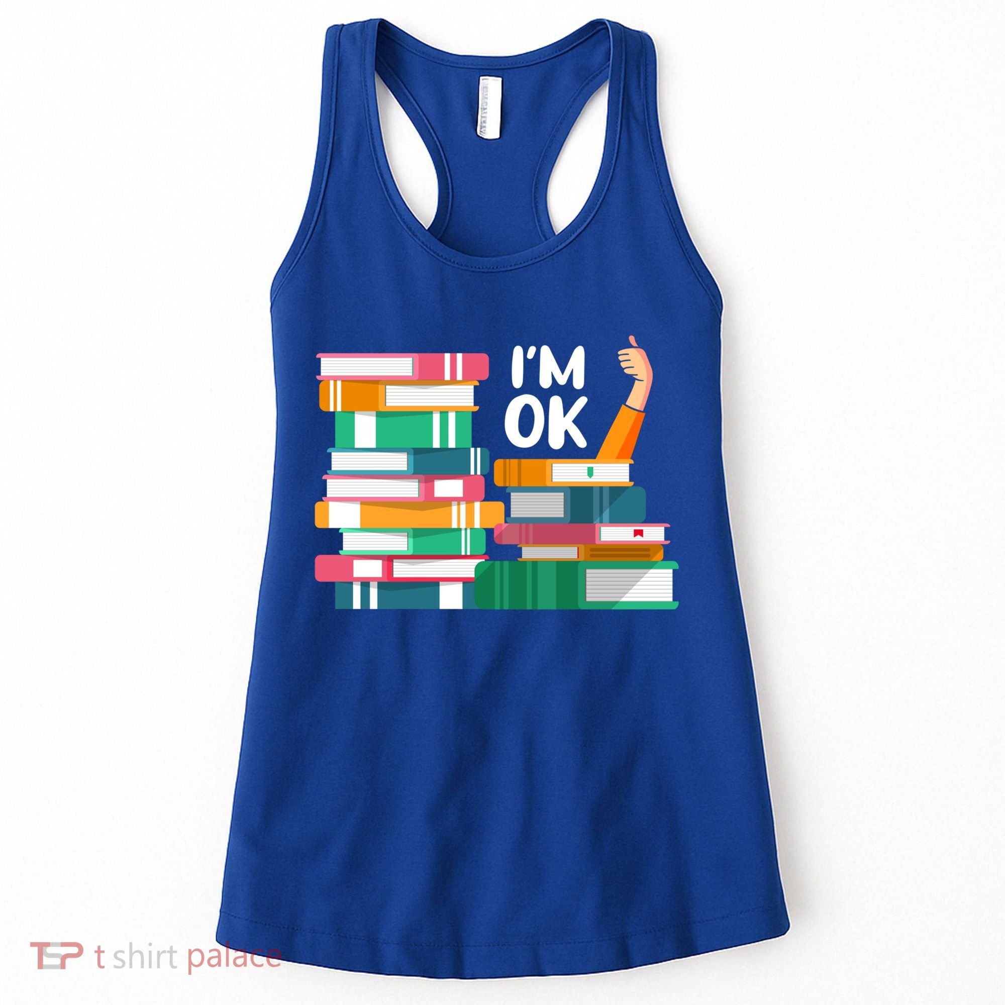 Reading Book Lovers I'm Ok National Book Lovers Day Cute Gift Women's Tank Top