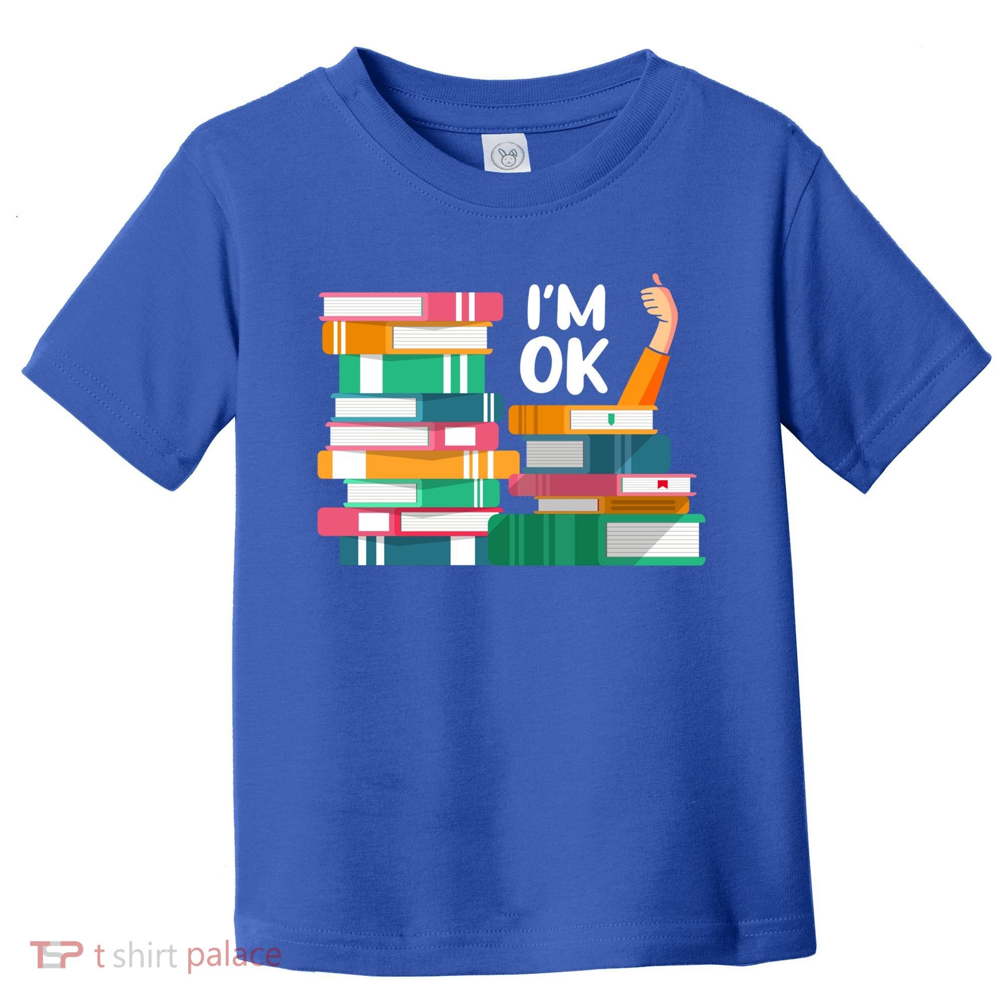 Reading Book Lovers I'm Ok National Book Lovers Day Cute Gift Toddler T-Shirt
