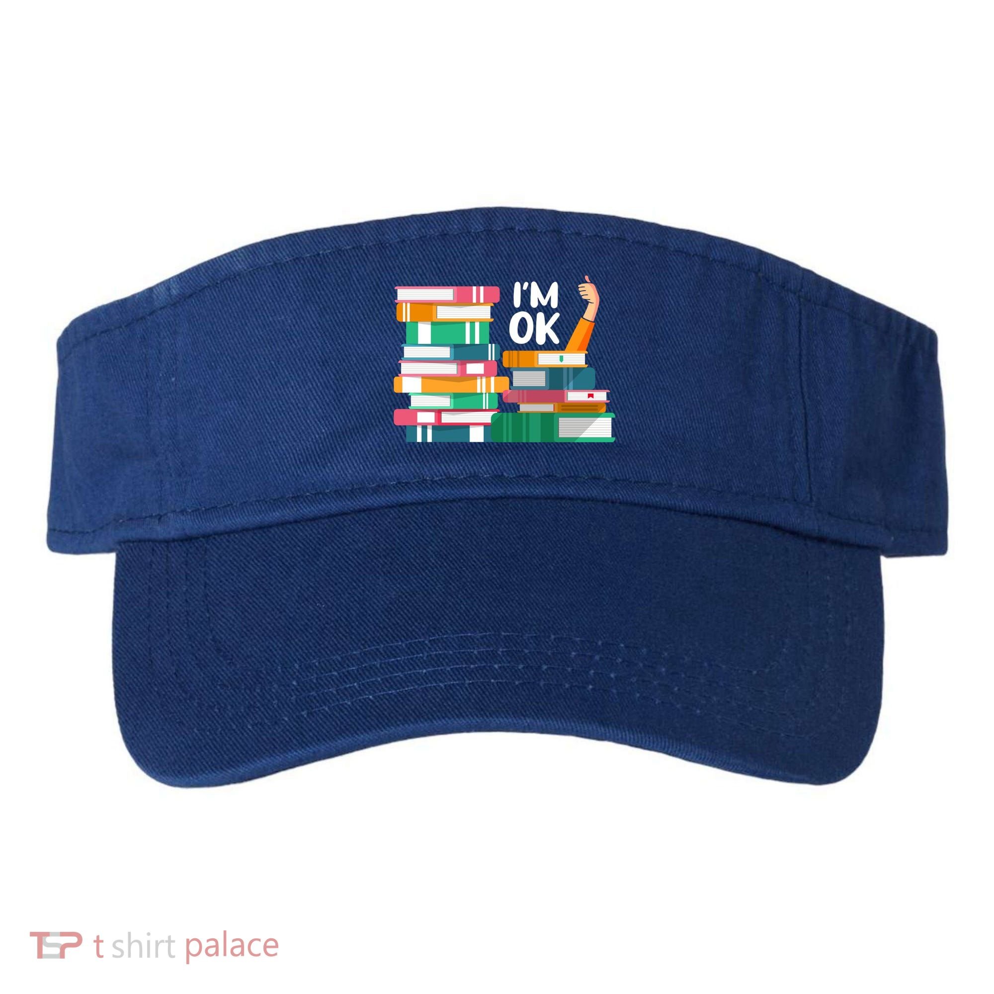 Reading Book Lovers I'm Ok National Book Lovers Day Cute Gift Visor