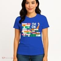 Reading Book Lovers I'm Ok National Book Lovers Day Cute Gift Women's T-Shirt thumb 4