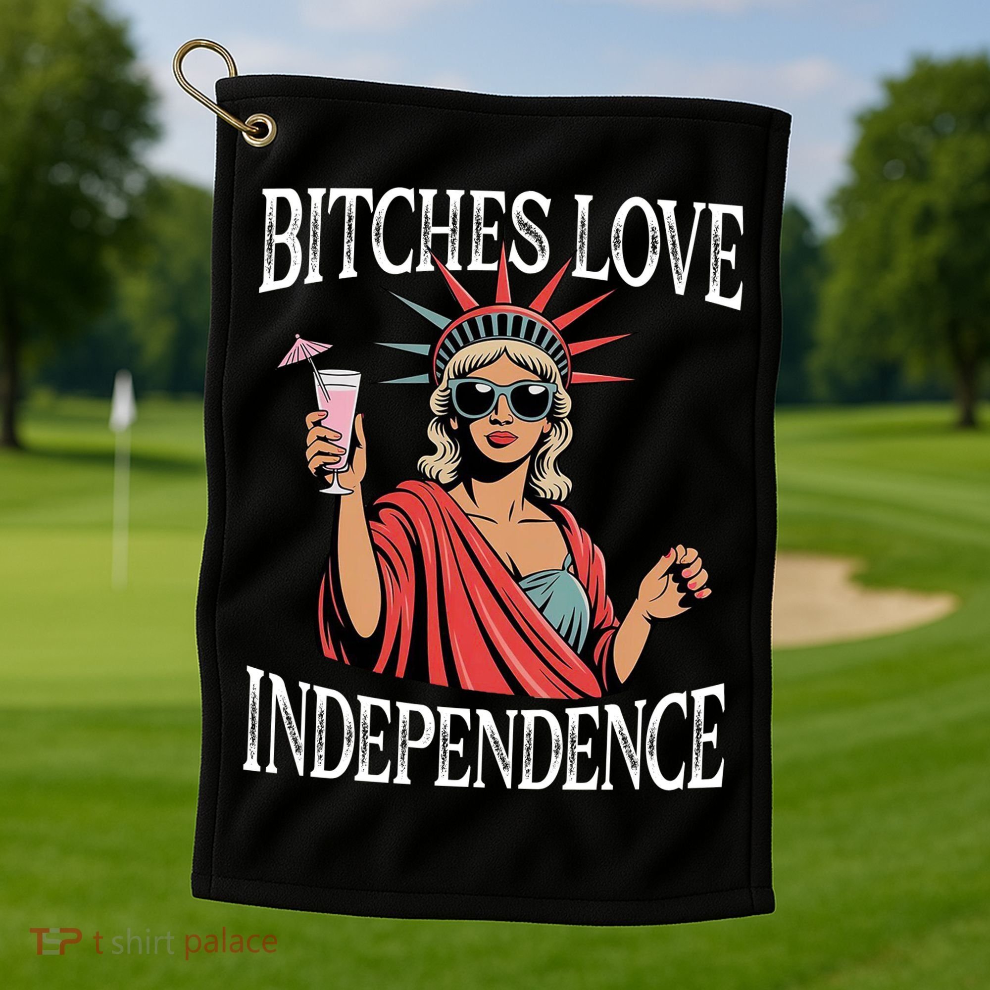 Retro Bitches Love Independence Funny Golf Towel