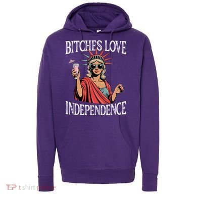 Retro Bitches Love Independence Funny Hoodie