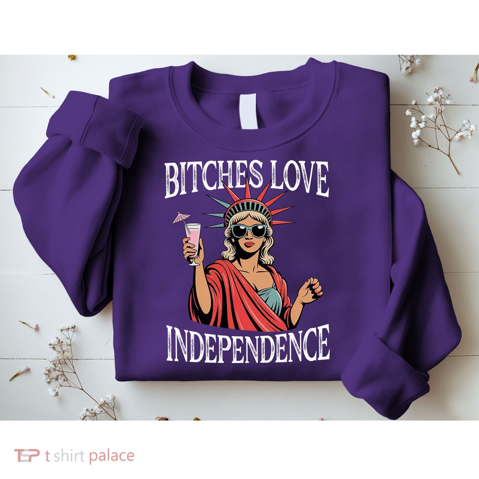Retro Bitches Love Independence Funny Sweatshirt
