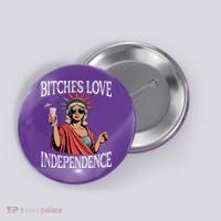 Retro Bitches Love Independence Funny Button thumb 0
