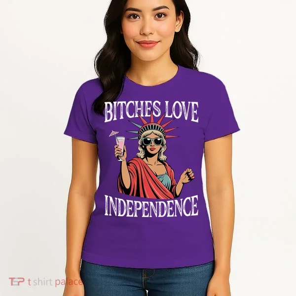 Retro Bitches Love Independence Funny Women's T-Shirt