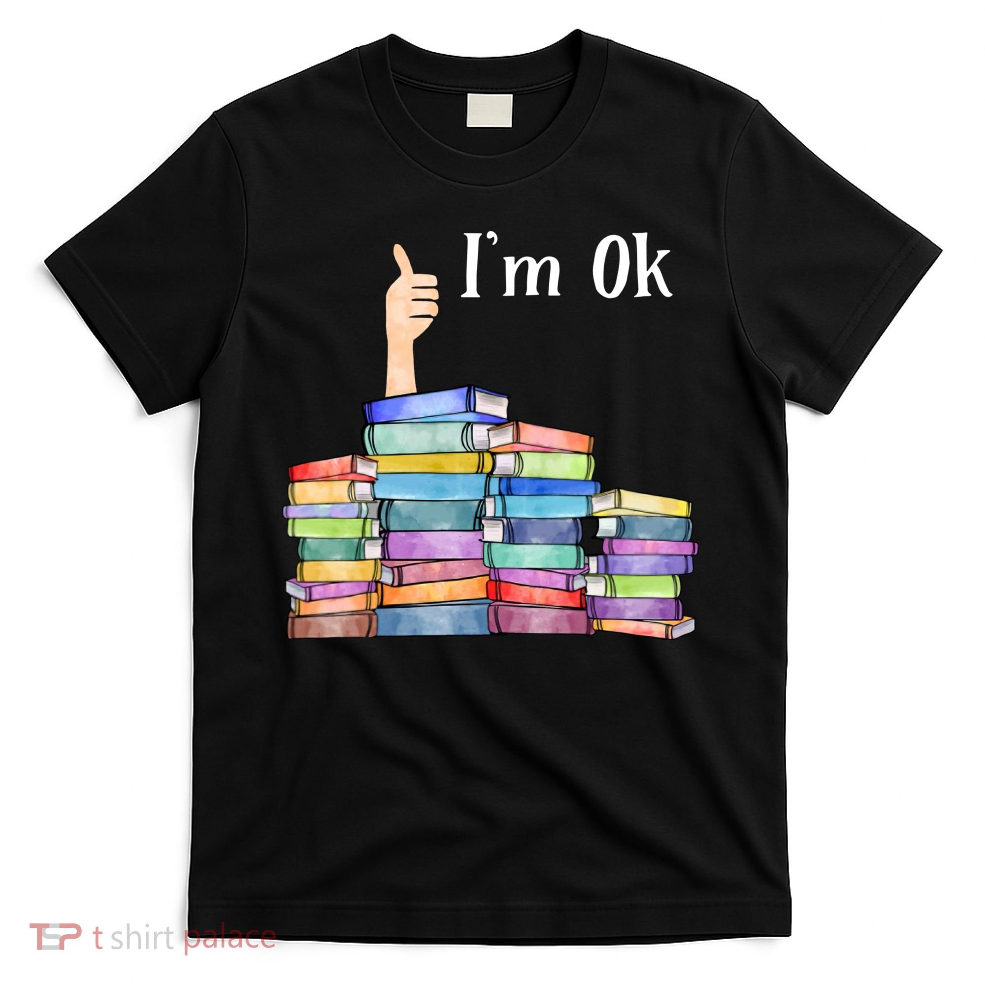 Reading Book Lovers Im Ok National Book Lovers Day T-Shirt