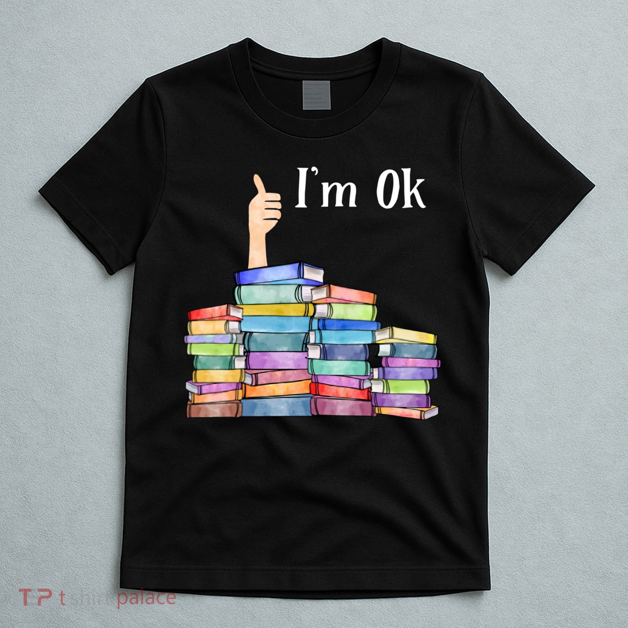Reading Book Lovers Im Ok National Book Lovers Day T-Shirt