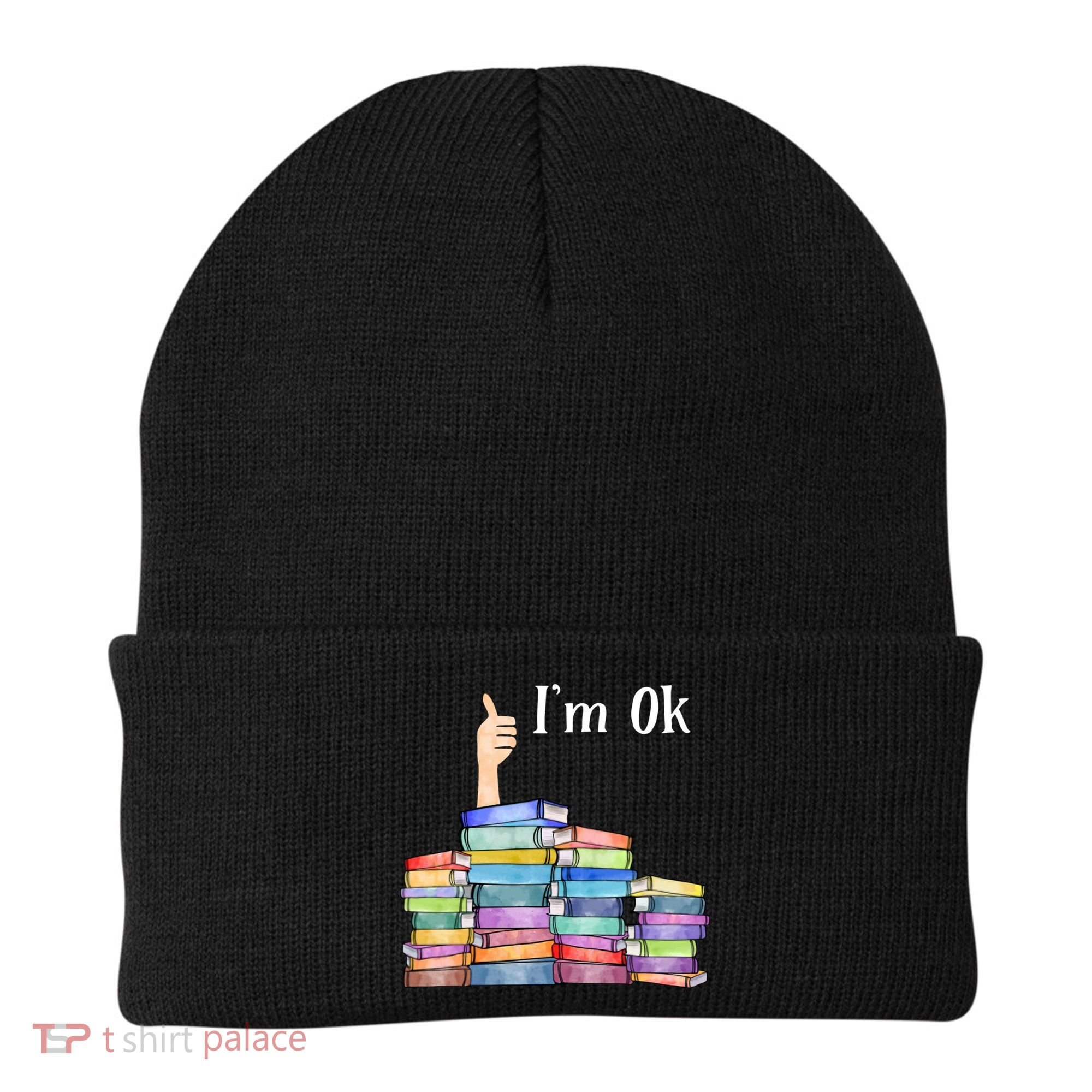Reading Book Lovers Im Ok National Book Lovers Day Beanie