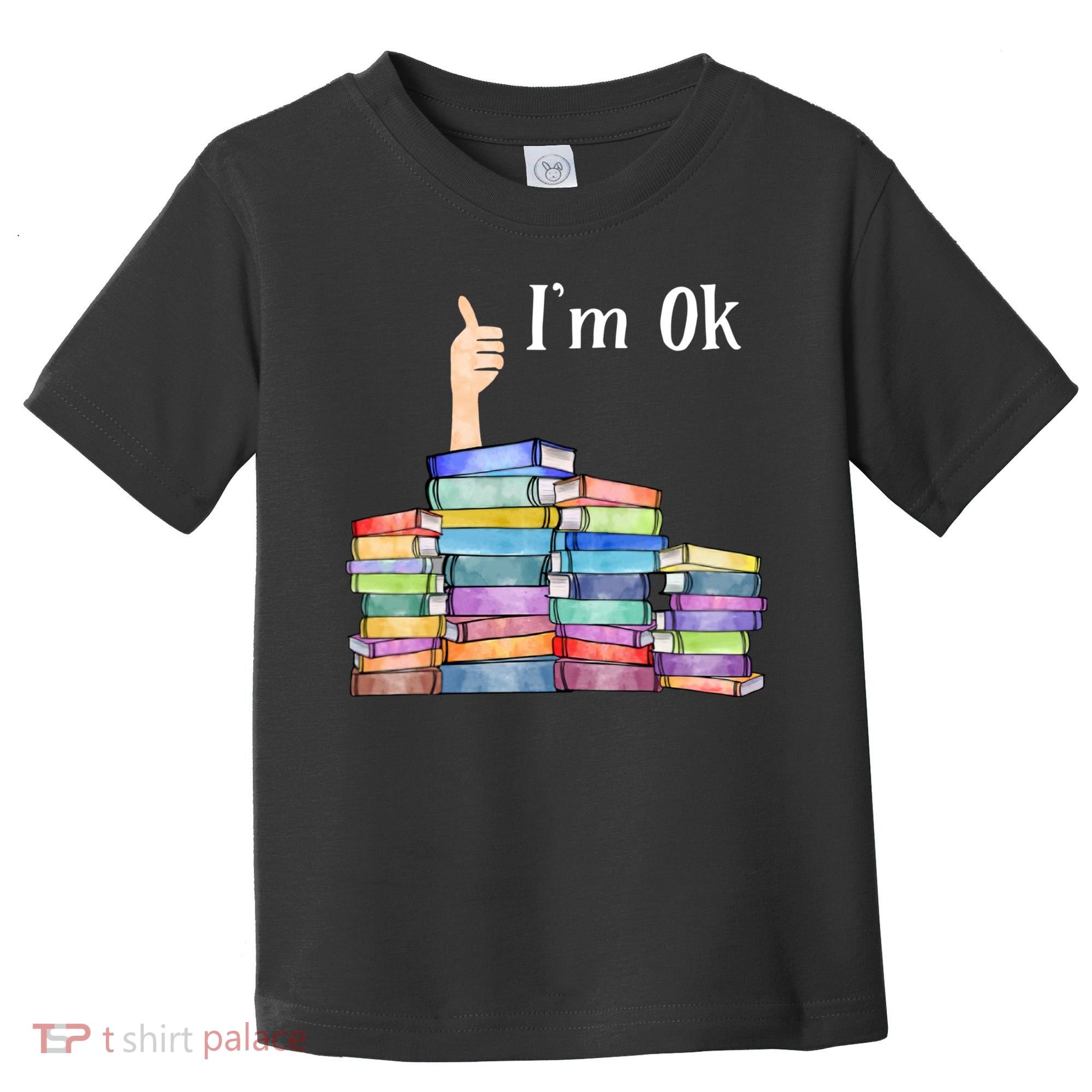 Reading Book Lovers Im Ok National Book Lovers Day Toddler T-Shirt