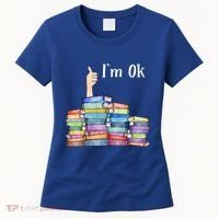 Reading Book Lovers I'm Ok National Book Lovers Day Gift Women's T-Shirt thumb 0