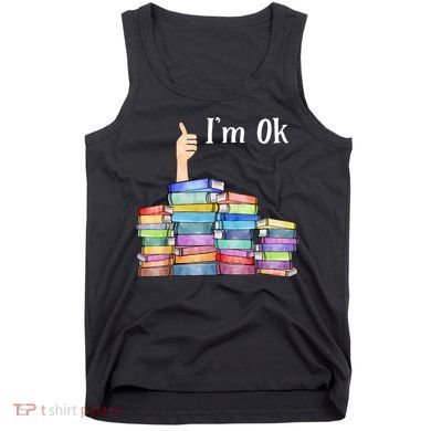 Reading Book Lovers I'm Ok National Book Lovers Day TShirt Tank Top