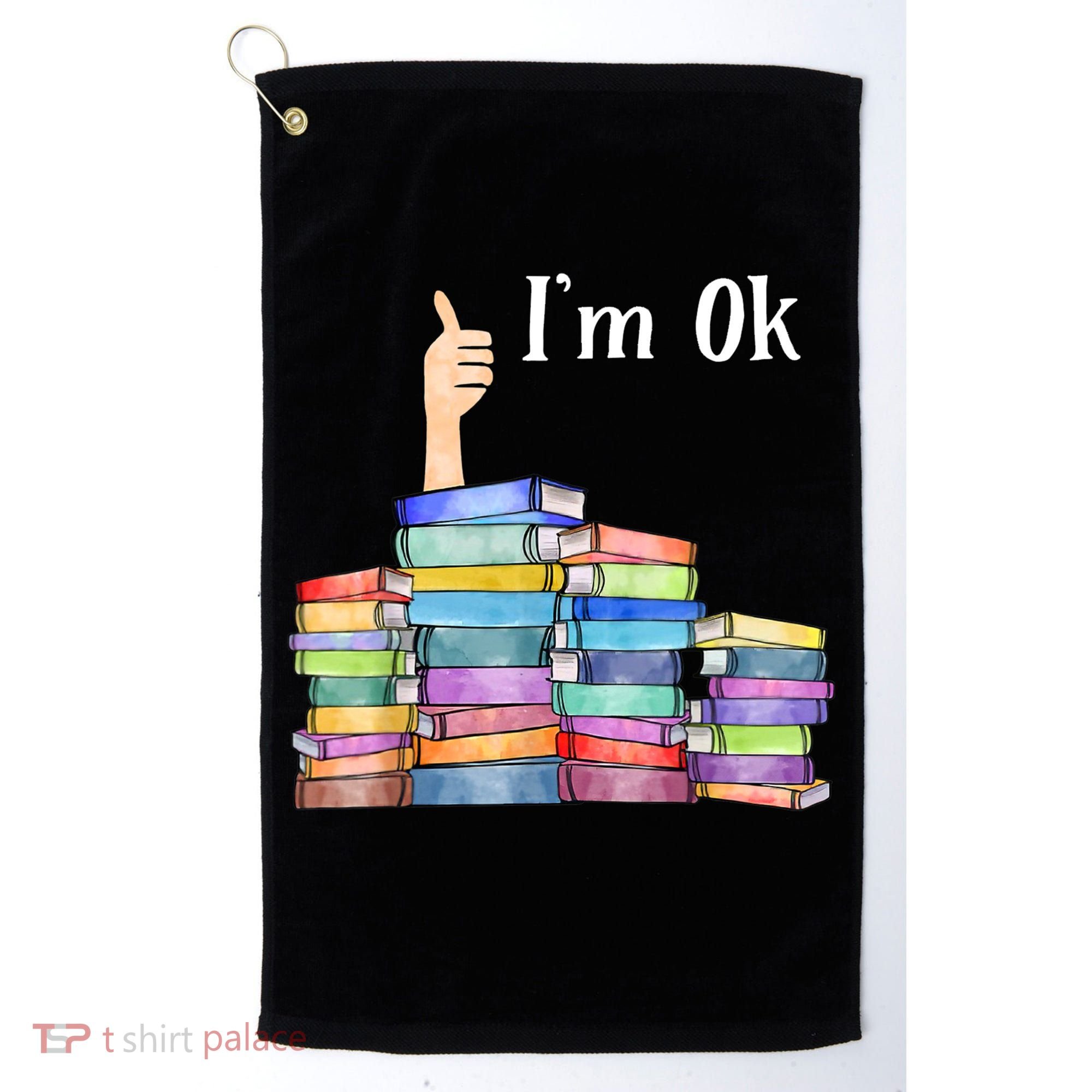 Reading Book Lovers I'm Ok National Book Lovers Day TShirt Golf Towel