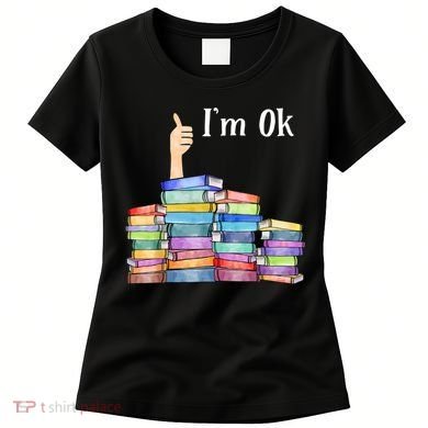 Reading Book Lovers I'm Ok National Book Lovers Day TShirt Women's T-Shirt