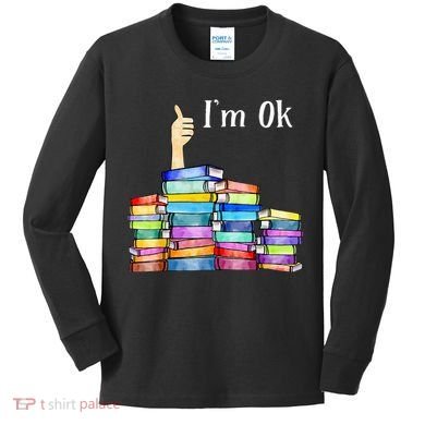 Reading Book Lovers IM Ok National Book Kids Long Sleeve Shirt