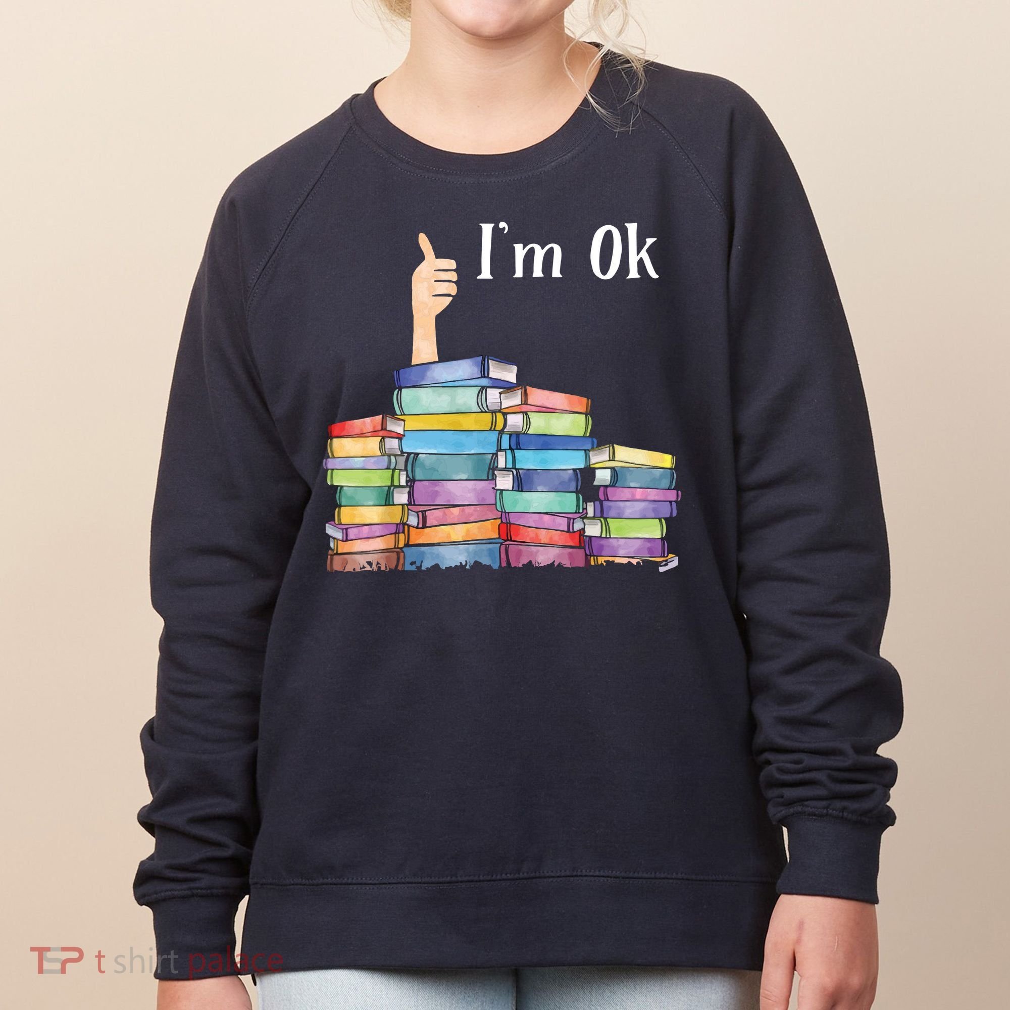 Reading Book Lovers I'm Ok National Book Lovers Day Women's Sweatshirt