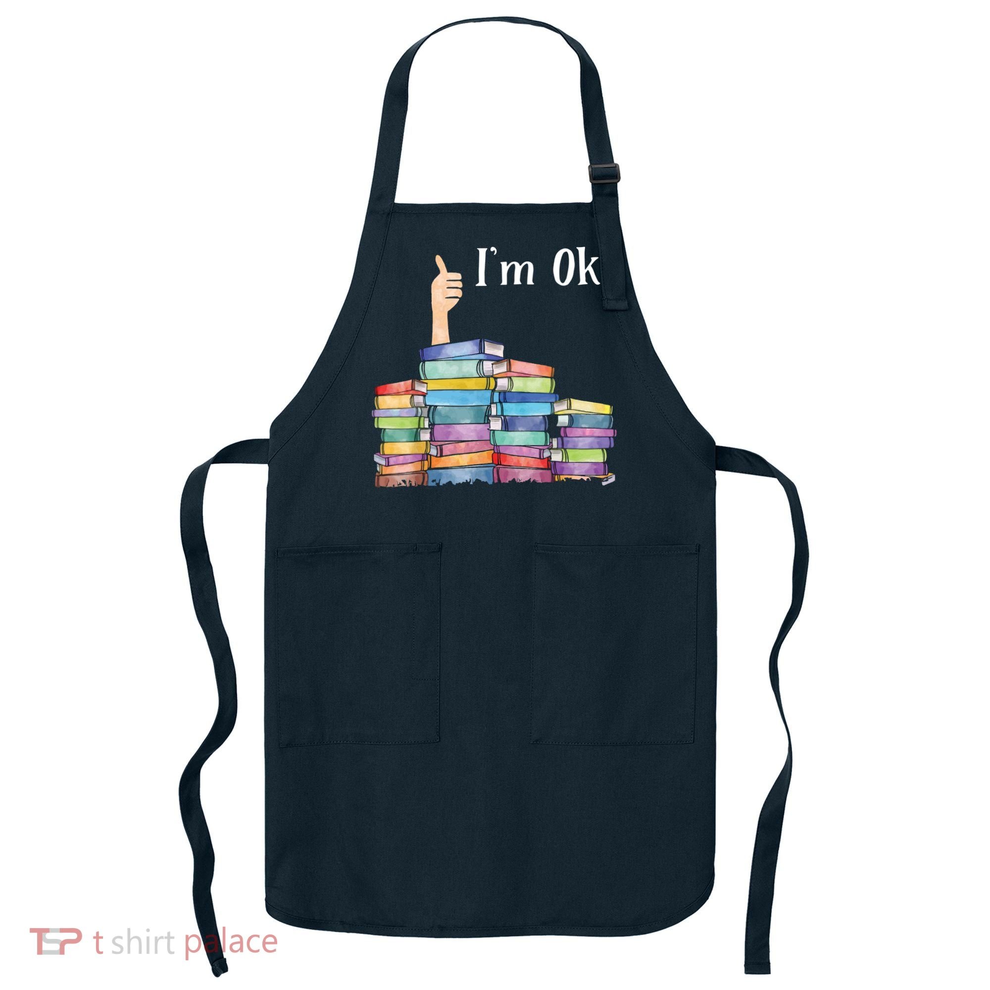 Reading Book Lovers I'm Ok National Book Lovers Day Apron
