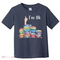 Reading Book Lovers I'm Ok National Book Lovers Day Toddler T-Shirt thumb 0