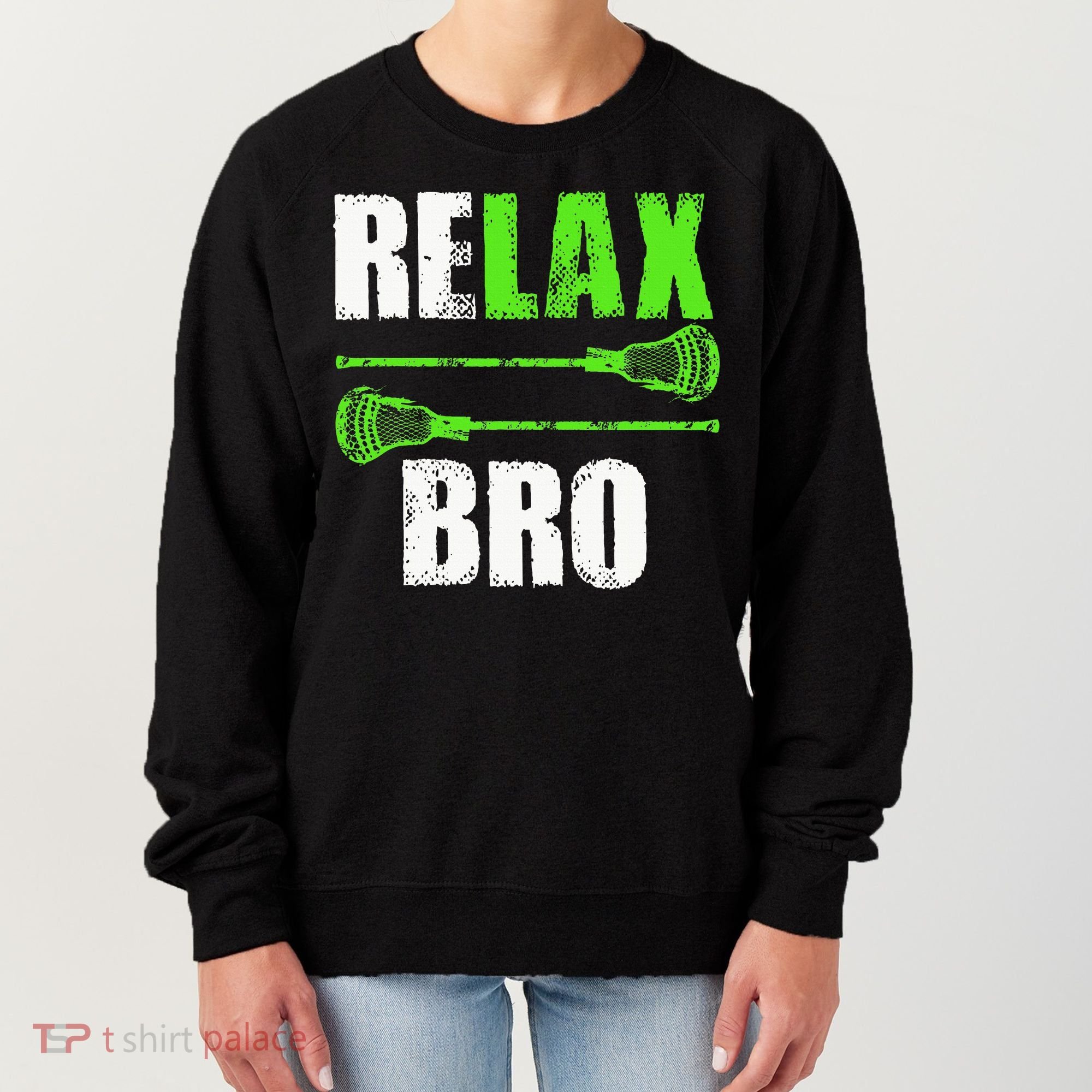 Relax Bro Lacrosse Sports Team Game Women's Sweatshirt