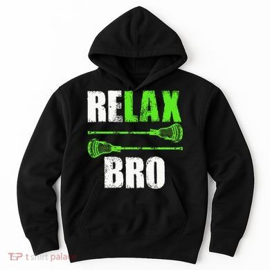 Relax Bro Lacrosse Sports Team Game Hoodie