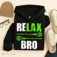 Relax Bro Lacrosse Sports Team Game Hoodie thumb 4