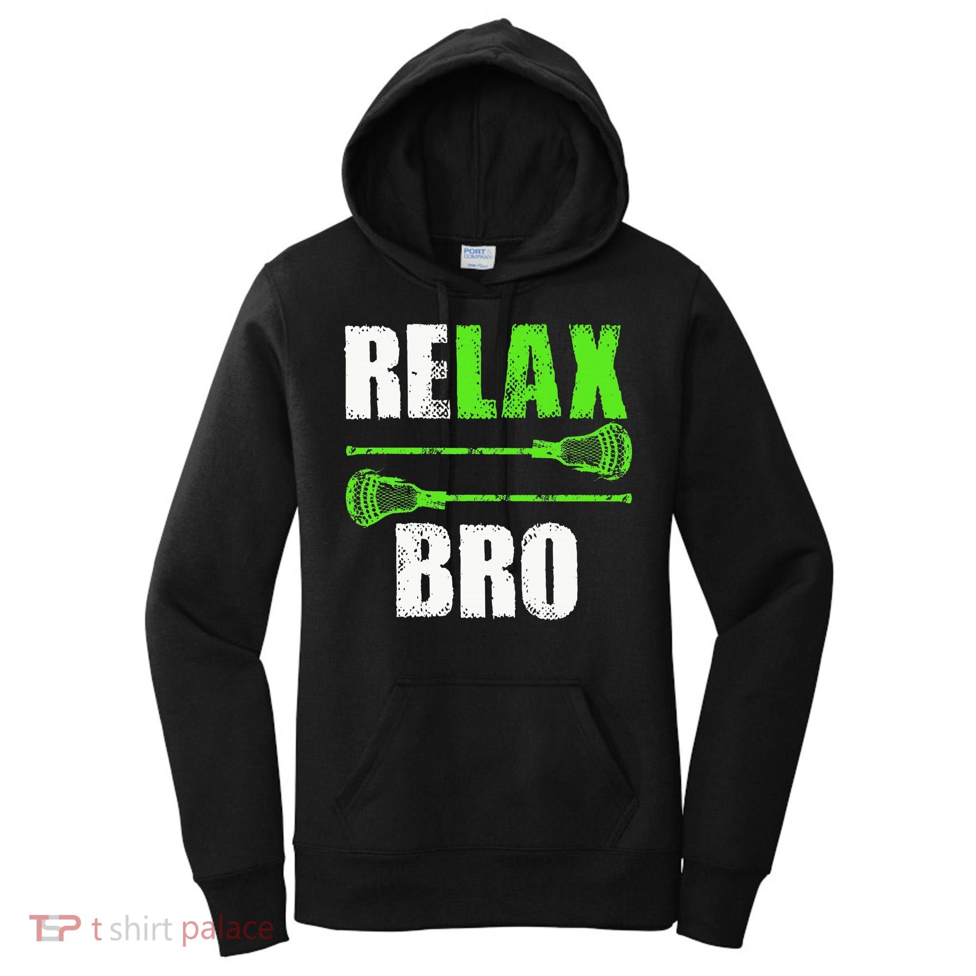 Relax Bro Lacrosse Sports Team Game Women's Hoodie