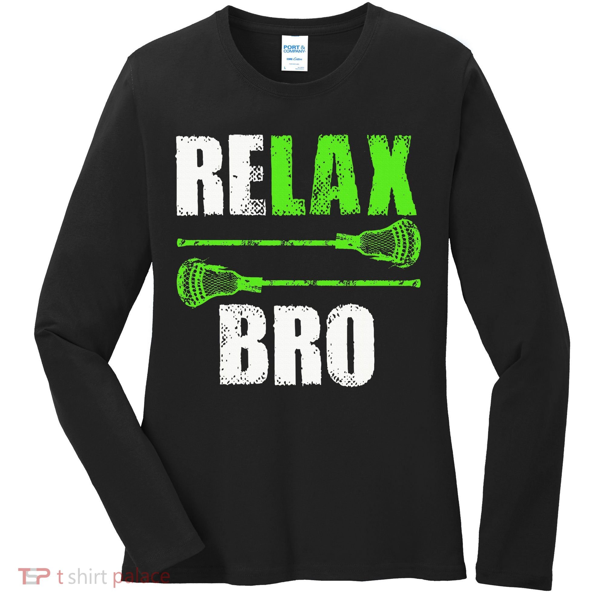 Relax Bro Lacrosse Sports Team Game Women's Long Sleeve Shirt