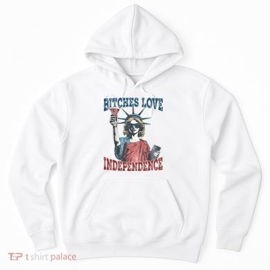 Retro Bitches Love Independence Funny Hoodie
