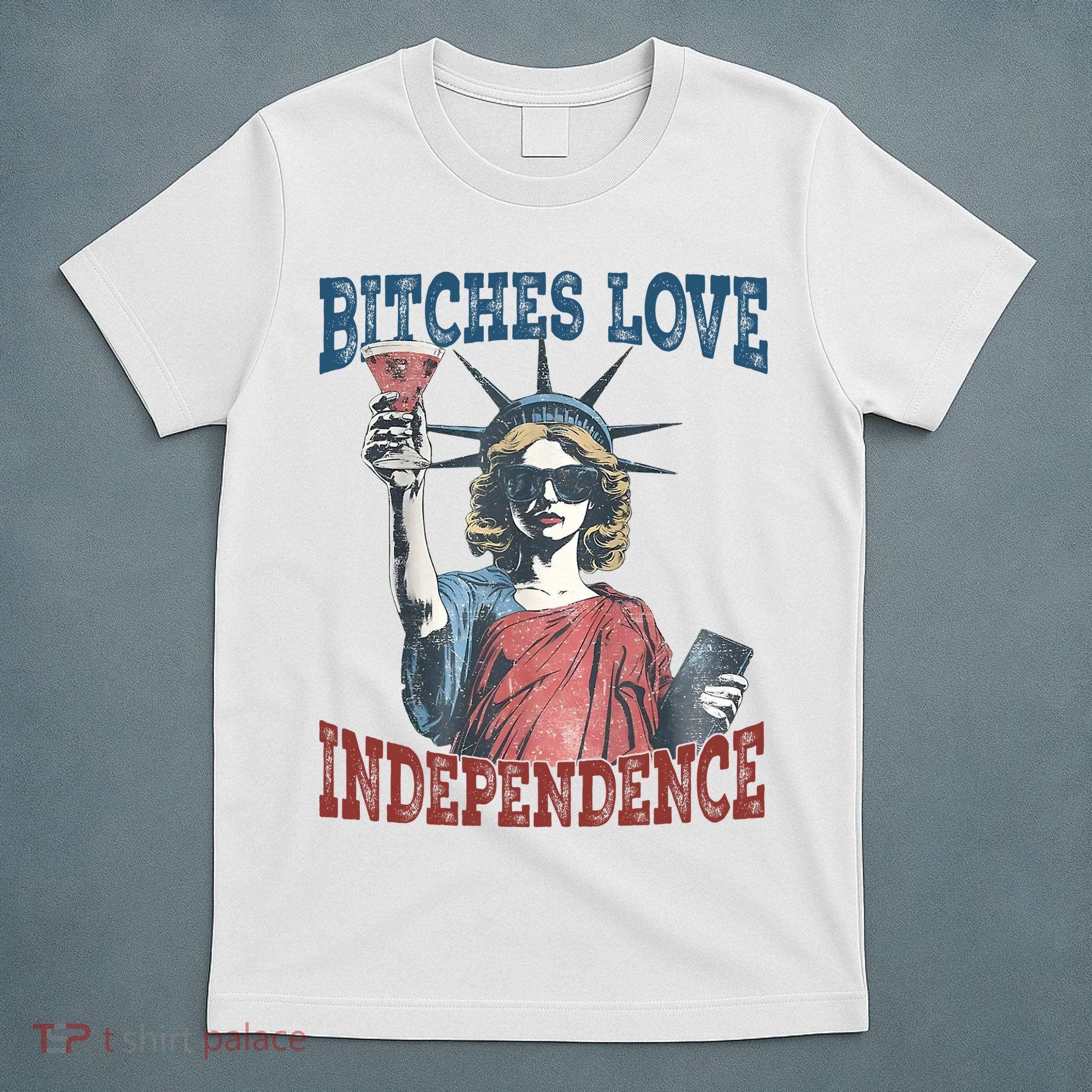Retro Bitches Love Independence Funny T-Shirt
