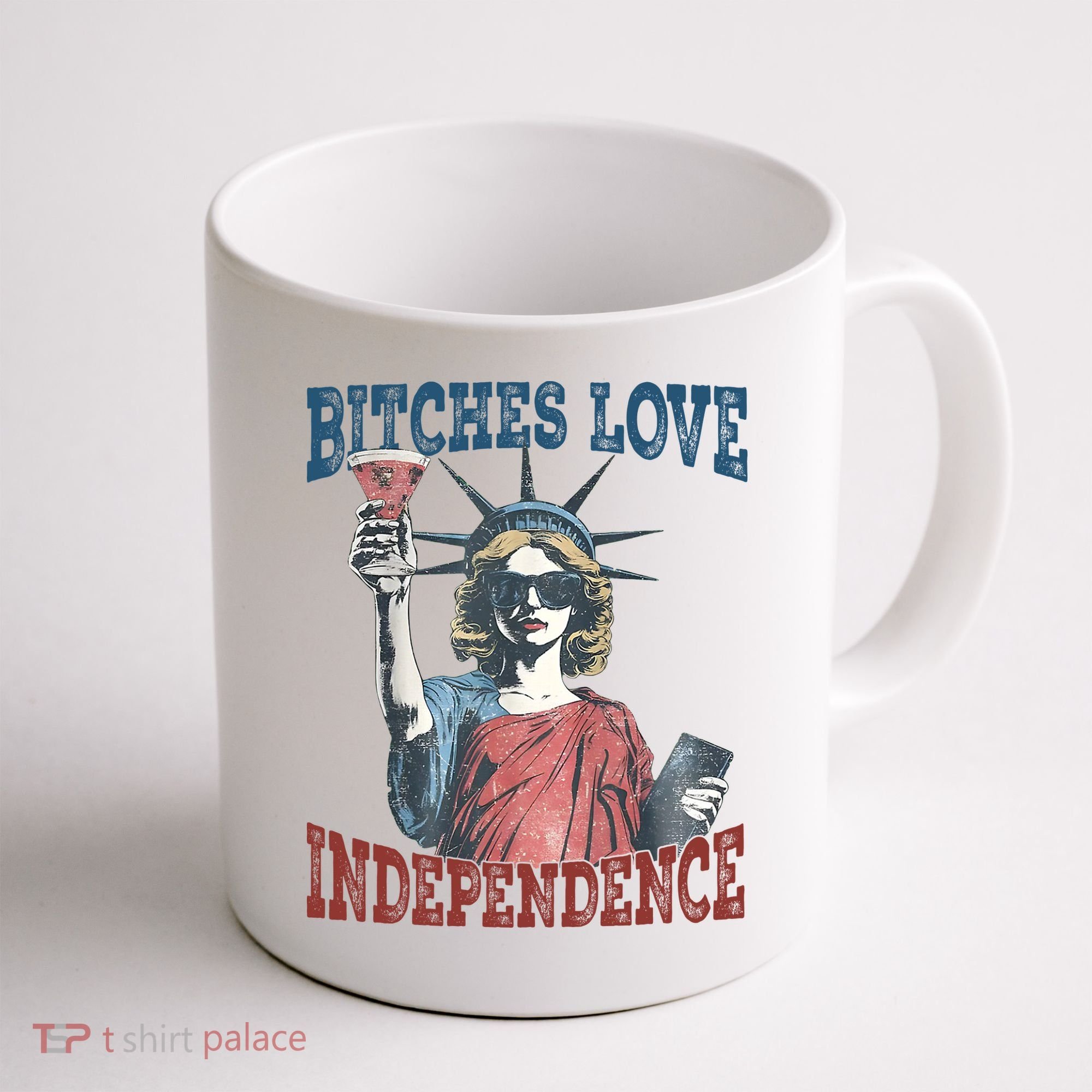 Retro Bitches Love Independence Funny Coffee Mug