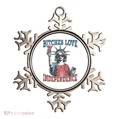 Retro Bitches Love Independence Funny Ornament