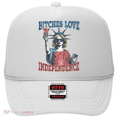 Retro Bitches Love Independence Funny Hat