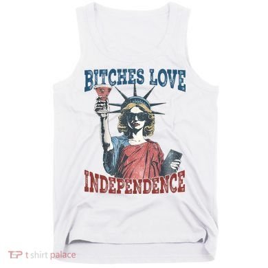 Retro Bitches Love Independence Funny Tank Top