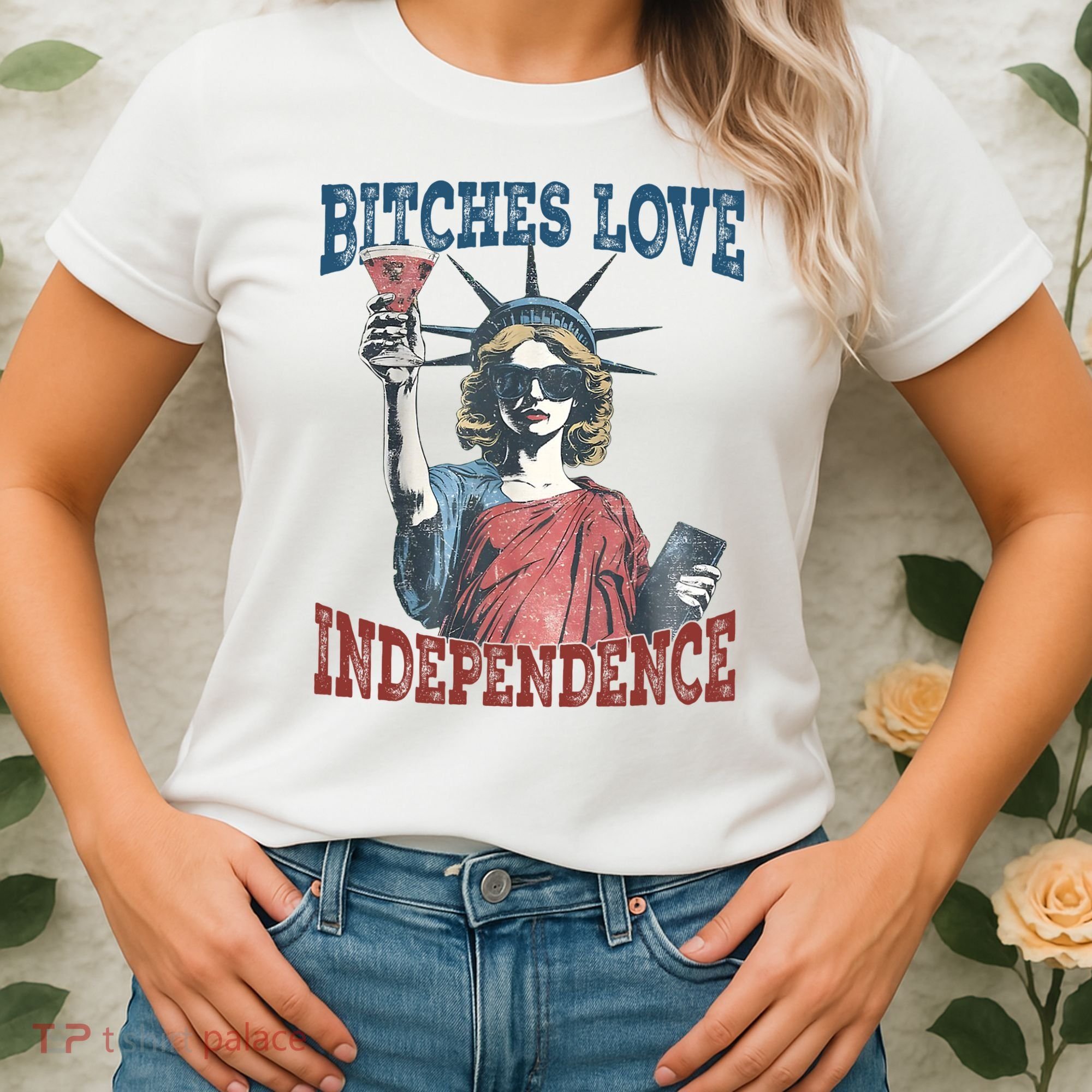 Retro Bitches Love Independence Funny Women's T-Shirt