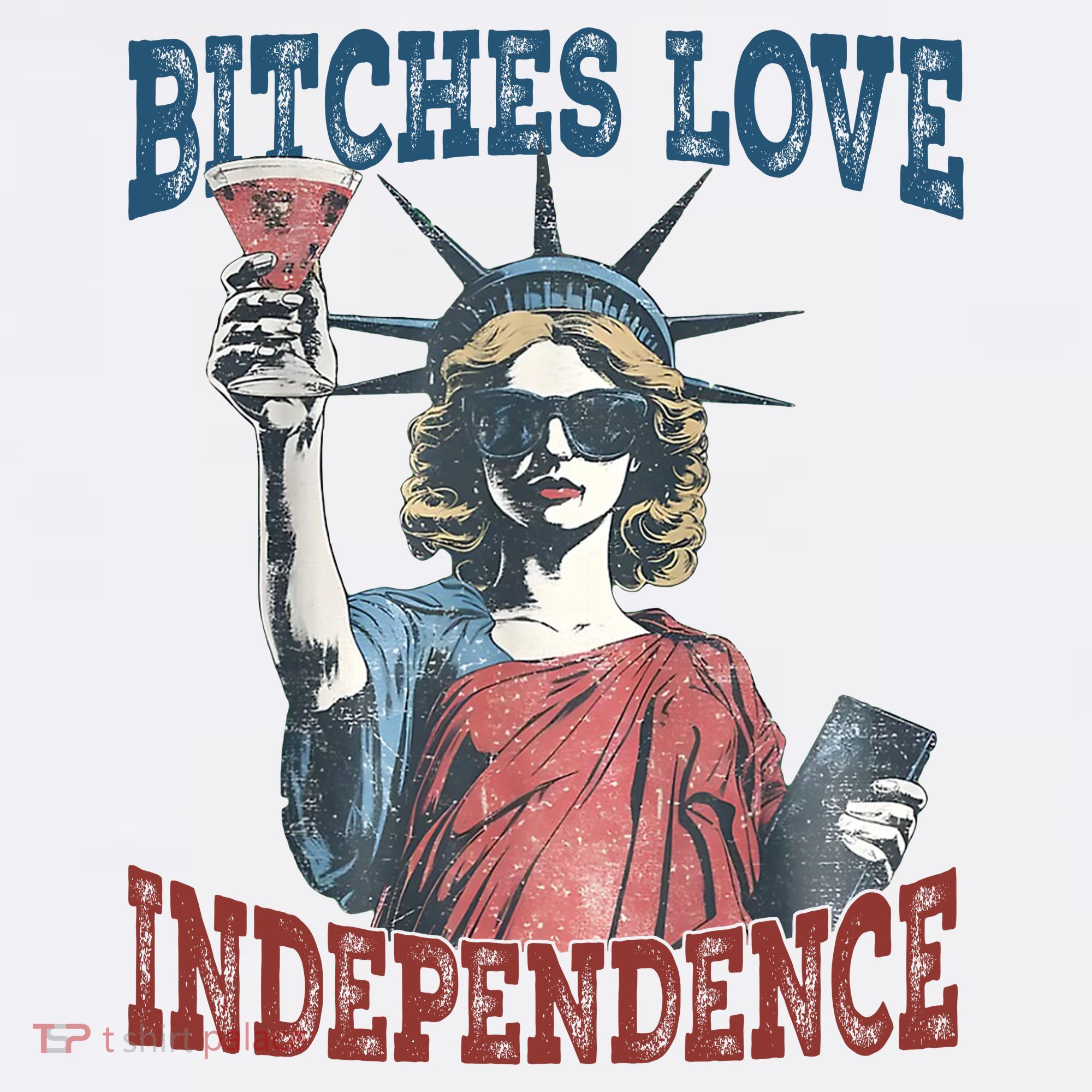 Retro Bitches Love Independence Funny Women's T-Shirt