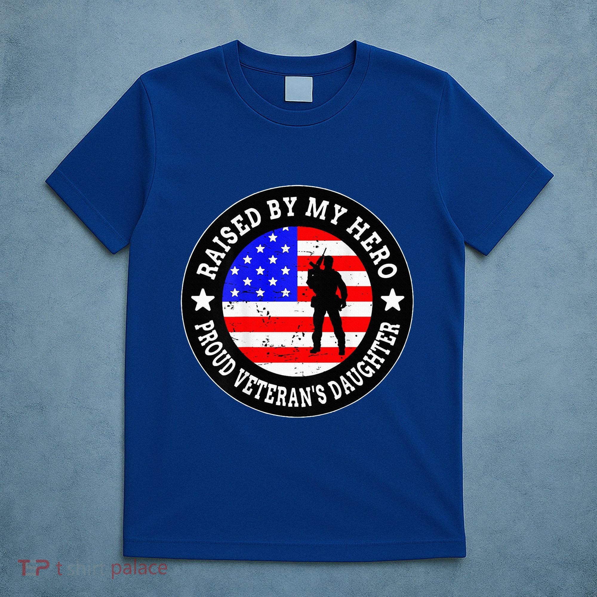 Raised By My Hero VeteranS Daughter T-Shirt