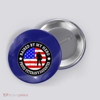 Raised By My Hero VeteranS Daughter Button thumb 0