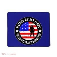 Raised By My Hero VeteranS Daughter Mousepad thumb 0