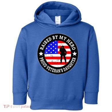 Raised By My Hero VeteranS Daughter Toddler Hoodie