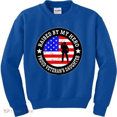 Raised By My Hero VeteranS Daughter Kids Sweatshirt