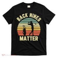 Retro Back Nines Matter Golfing Lover Golf Putt T-Shirt thumb 0