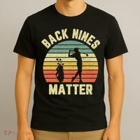 Retro Back Nines Matter Golfing Lover Golf Putt T-Shirt thumb 3