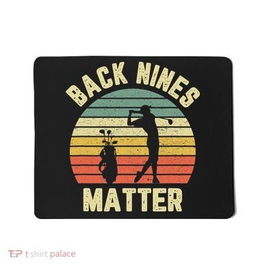 Retro Back Nines Matter Golfing Lover Golf Putt Mousepad