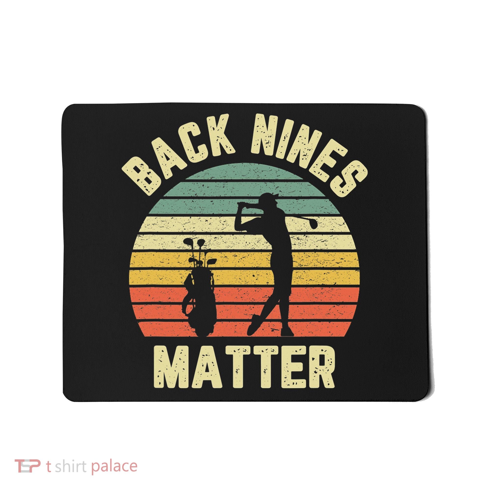 Retro Back Nines Matter Golfing Lover Golf Putt Mousepad
