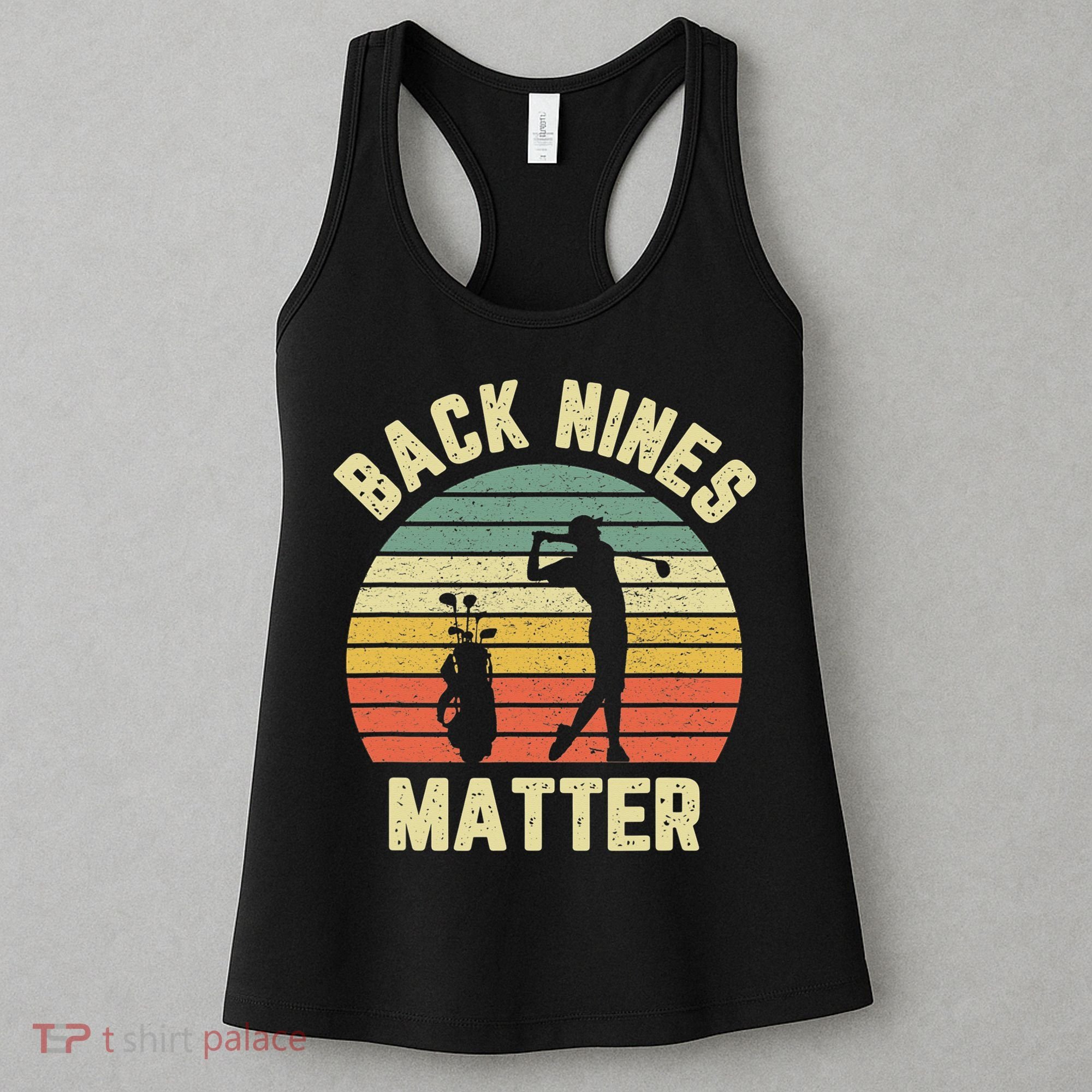 Retro Back Nines Matter Golfing Lover Golf Putt Women's Tank Top