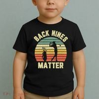 Retro Back Nines Matter Golfing Lover Golf Putt Toddler T-Shirt thumb 2